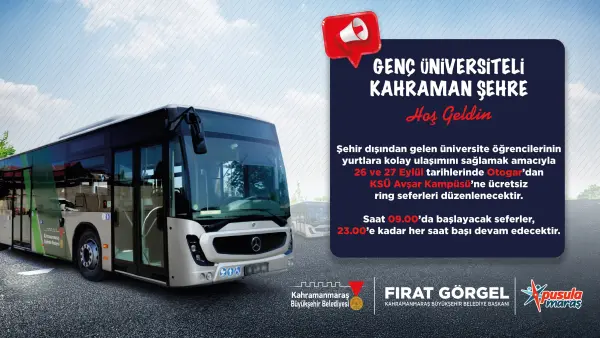Kahramanmaraş'a gelen Üniversite öğrencilerine servis desteği.
