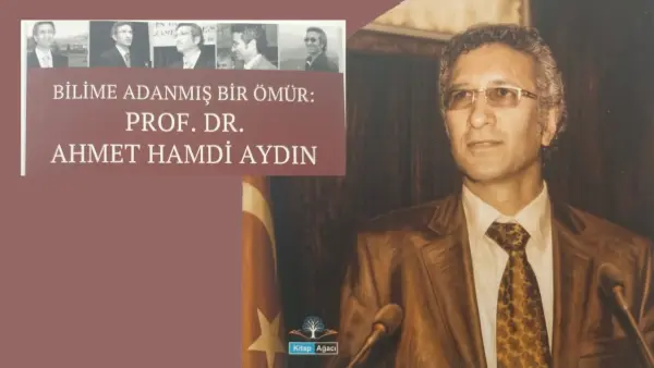 Zorlu şartların başarı hikayesi, Prof. Dr. Ahmet Hamdi Aydın'ın hayatı kitaplaştırıldı.